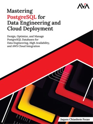 cover image of Mastering PostgreSQL for Data Engineering and Cloud Deployment